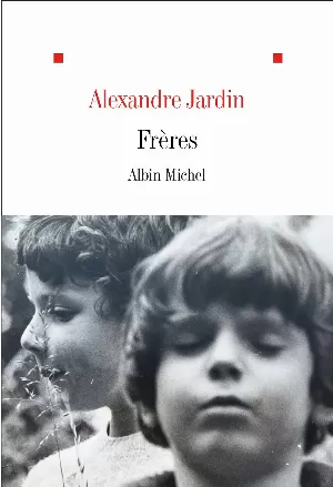 Alexandre Jardin – Frères